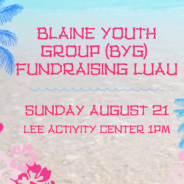 Aloha Sunday Worship & Blaine Youth Group (BYG) Luau!